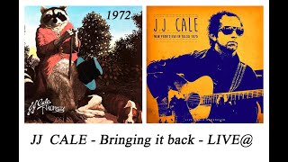 JJ CALE - Bringing it back - LIVE@