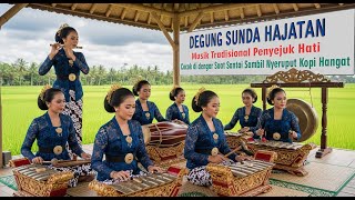 Download lagu DEGUNG SUNDA HAJATAN! MUSIK TRADISIONAL JAMAN DULU #degungsundaviral #suasanayangindah mp3