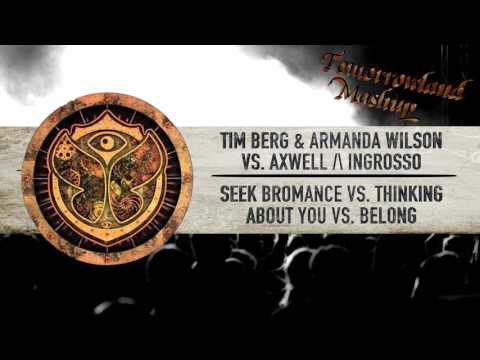 Tim Berg vs. Axwell Λ Ingrosso - Seek Bromance vs. Thinking About You vs. Belong // TML Mashup