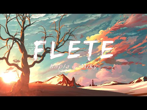 Kapla y Miky - Flete (Letra/lyric)