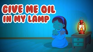 Give me oil in my lamp | Christian Songs For Kids