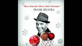 FRANK SINATRA - HAVE YOURSELF A MERRY LITTLE CHRISTMAS (Master Cut) &#39;57