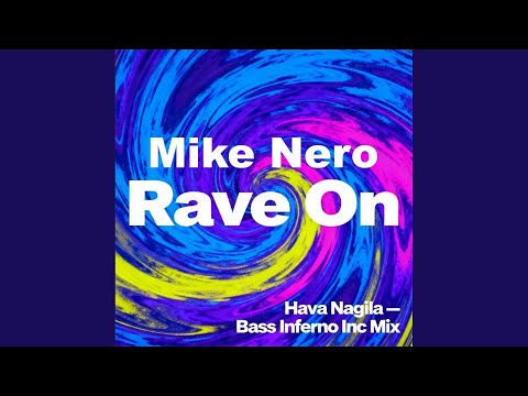 Rave On (Hava Nagila Bass Inferno Inc Mix)