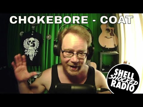 Shellshocked Radio Recommendations - Chokebore - Coat
