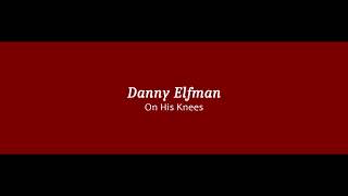 30 Danny Elfman   On His Knees