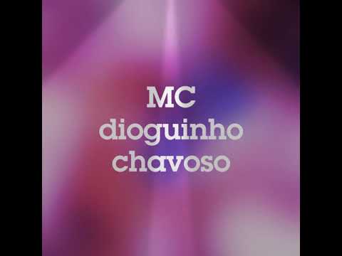 MC dioguinho chavoso