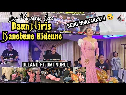 Ngakakkk ‼️Daun hiris medley Bangbung hideung voc.umi nurul ~ ulland Balad live panyairan