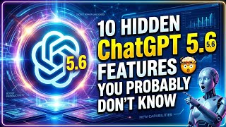 10 Hidden ChatGPT 5.6 Features You Probably Don't Know