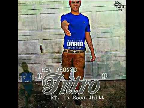 Hbv Phonso Ft. La Sosa Jhit "INTRO"