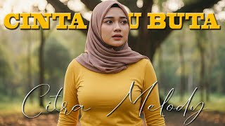 Download lagu CINTA ITU BUTA UKS COVER CITRA MELODY mp3