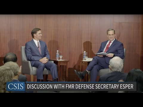 A Global Outlook with Former Secretary of Defense Mark Esper