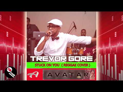 AVATAR BAND :Trevor Gore - Stuck On You [Reggae Cover] 2k20