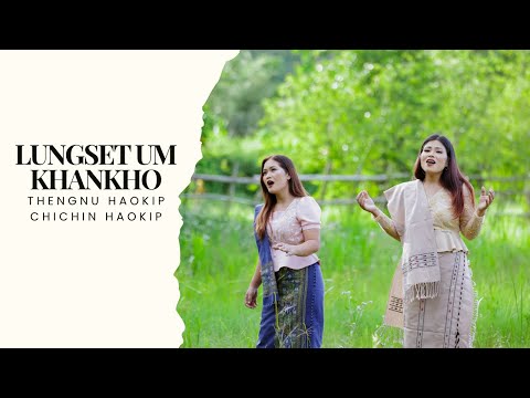 THENGNU HAOKIP || CHICHIN HAOKIP || LUNGSET UM KHANKHO || Thadou KUKI GOSPEL [OFFICIAL VIDEO]