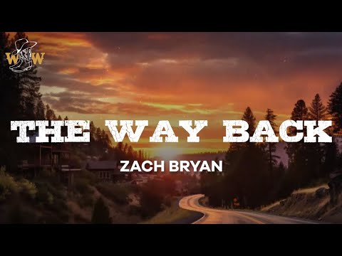 Zach Bryan - The Way Back (Lyrics)