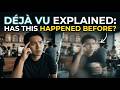 Déjà Vu Explained Has This Happened Before