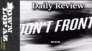 Bas - Don&#39;t Front | Review