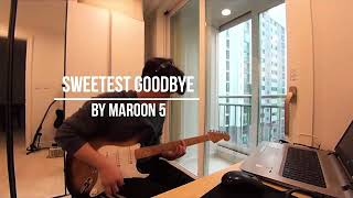 Maroon 5 - Sweetest Goodbye (Guitar Cover)