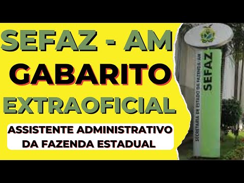 CONCURSO SEFAZ AM – Assistente Administrativo da Fazenda Estadual - GABARITO EXTRAOFICIAL