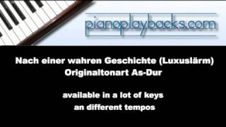 Nach einer wahren Geschichte As-Dur (Luxuslärm) Piano Playback Instrumental