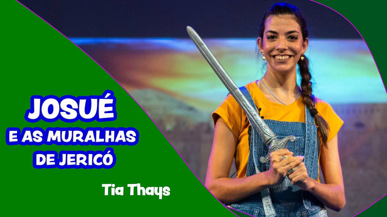 JOSUÉ E AS MURALHAS DE JERICÓ | Tia Thays