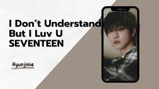 Download lagu SEVENTEEN (세븐틴) - I Don’t Understand But I Luv U (RINGTONE) mp3