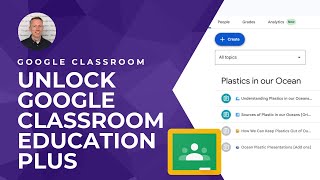 Master Google Classroom: Education Plus & T&L Upgrade Features for Educators