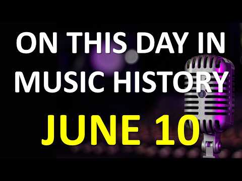 On This Day in Music History – June 10th 🎶
