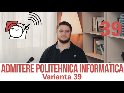 Admitere Informatica UPB 2021 - Varianta 39