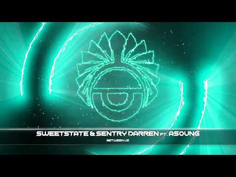 SweetState & Sentry & Darren ft. A'SOUNG - Between Us (Original Mix)