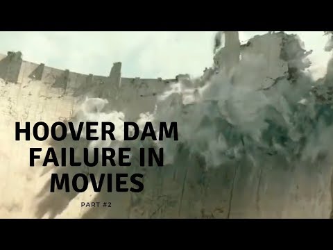 Hoover Dam Failure In Movies - Part 2 - Analysis - Vlog #195