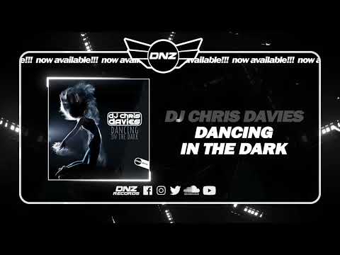 DNZF1440 // DJ CHRIS DAVIES - DANCING IN THE DARK (Official Video DNZ Records)