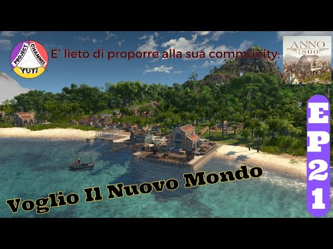 ANNO 1800 EP 21 - DOPO TANTO TEMPO ARRIVIAMO NEL NUOVO MONDO ED I PROBLEMI VECCHI E NUOVI AUMENTANO!