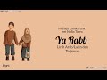 Ya Rabb Lirik Arab Latin Dan Terjemah Muhajir Lamkaruna Feat Nadia Tasya