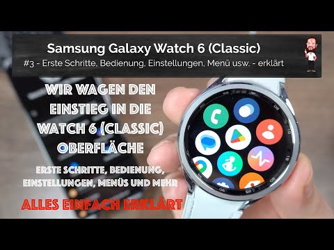 Samsung Galaxy Watch 6 (Classic) | #3 - First Steps, Operation etc. | The Beginner - Guide