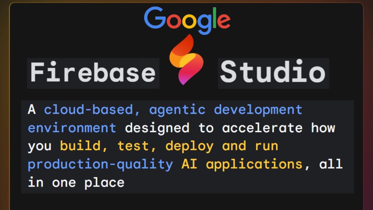 Google Drops Firebase Studio - IDE to Build and Deploy Full-Stack AI Apps