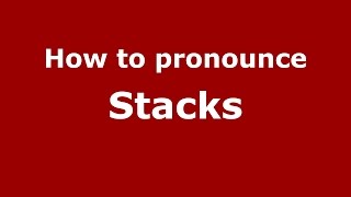 How to pronounce Stacks