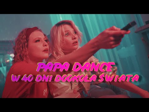 Papa Dance - W 40 dni dookoła świata (Official Video)