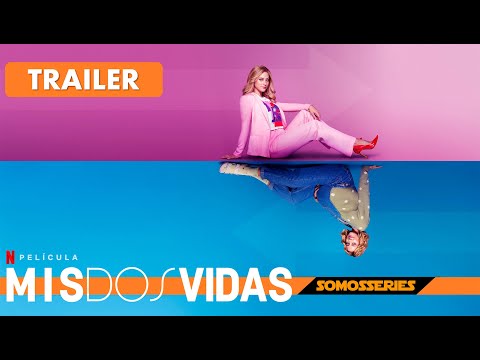Mis dos Vidas Netflix Tráiler Español Película 2022