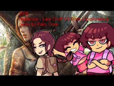 Nightcore  -Lara Croft Vs Dora l'exploratrice