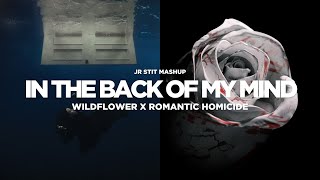 Download lagu IN THE BACK OF MY MIND (wildflower, romantic homicide) [billie eilish, d4vid, jr stit] #mashup mp3