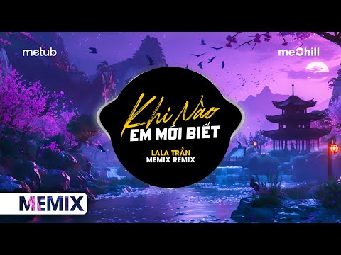 Khi Nào Em Mới Biết (Remix) - LaLa Trần | Vậy Thì Chừng Nào Anh Mới Biết Tôi Yêu Anh Hot TikTok