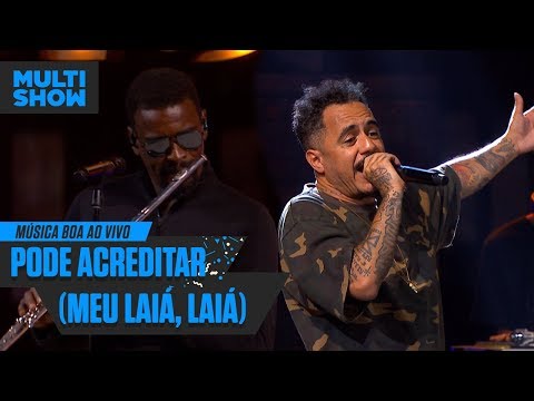 Marcelo D2 e Seu Jorge | Pode Acreditar (Meu Laiá, Laiá) | Música Boa Ao Vivo | Música Multishow