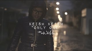 Keish Keish - Only One | Shot by @aWMfilm