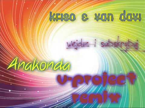 Kriso&Van Davi - Anakonda (V-Project XL Remix) (Official Audio) DISCO POLO HIT NOWOŚĆ 2013