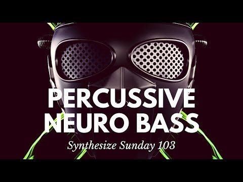 HOW TO MAKE PERCUSSIVE NEURO DNB BASS - Synthesize Sunday 103 [PRESET DOWNLOAD]