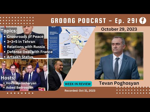 Tevan Poghosyan - Crossroads of Peace | Iran | Russia | French Weapons | Artsakh | Ep 291 - October 29, 2023