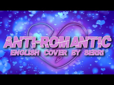 TXT (투모로우바이투게더) - Anti-Romantic || English Cover by SERRI
