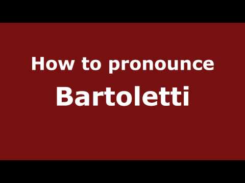 How to pronounce Bartoletti