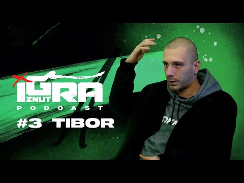 IGRA IZNUTRA PODCAST: TIBOR (S01E03)