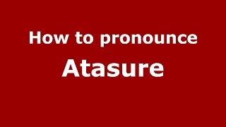 How to pronounce Atasure